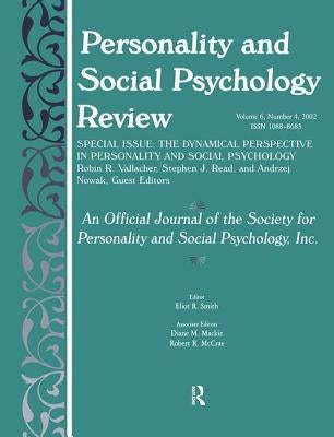 The Dynamic Perspective in Personality and Social Psychology: A Special Issue of Personality and Social Psychology Review by Vallacher, Robin R.
