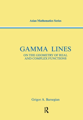 Gamma-Lines: On the Geometry of Real and Complex Functions by Barsegian, Griogor A.