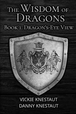 Dragon's-Eye View: The Wisdom of Dragons #1 by Knestaut, Danny