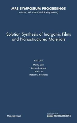 Solution Synthesis of Inorganic Films and Nanostructured Materials by Jain, Menka