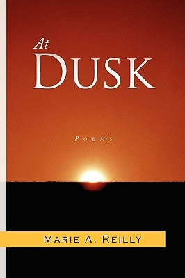 At Dusk by Reilly, Marie A.