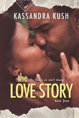 The Love Story by Kush, Kassandra