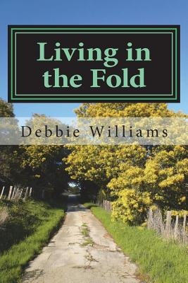 Living in the Fold: Book #4 of The Living and Loving in Arizona Series by Williams, Debbie