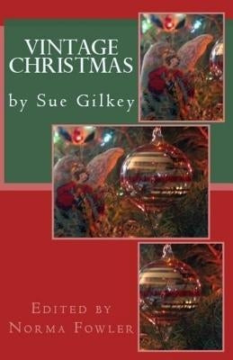 Vintage Christmas: by Sue Gilkey by Fowler, Norma