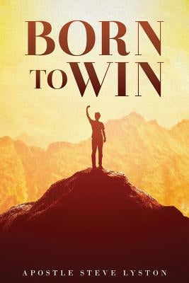 Born To Win by Lyston, Steve