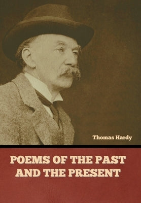 Poems of the Past and the Present by Hardy, Thomas
