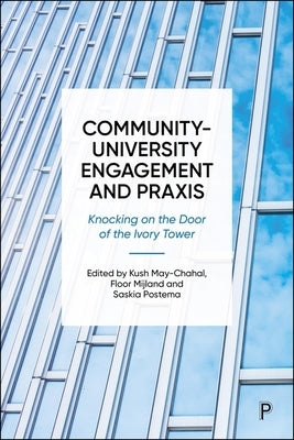 Community-University Engagement and PRAXIS: Knocking on the Door of the Ivory Tower by May-Chahal, Kush