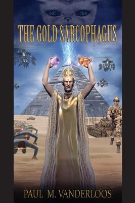 The Gold Sarcophagus by Vander Loos, Paul Michael