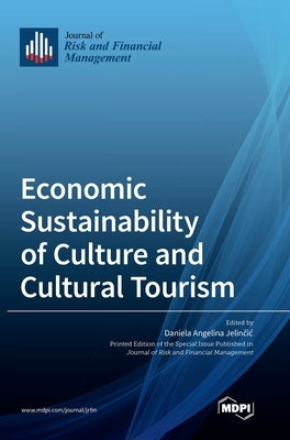 Economic Sustainability of Culture and Cultural Tourism by Jelin&#269;ic, Daniela Angelina