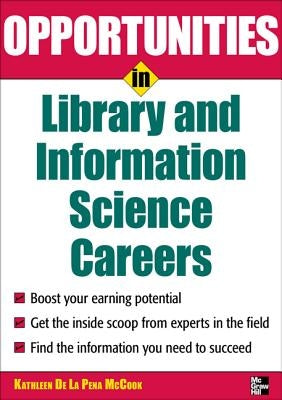Opportunities in Library and Information Science by McCook, Kathleen De La Pena