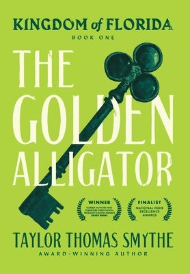 Kingdom of Florida: The Golden Alligator by Smythe, Taylor Thomas