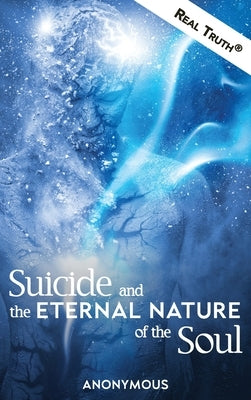 Suicide and the Eternal Nature of the Soul by Anonymous