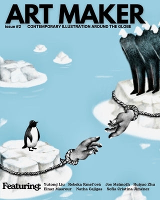 ART MAKER Magazine Issue #2: Contemporary Illustration Around the Globe by D'Alessandro, Gaby