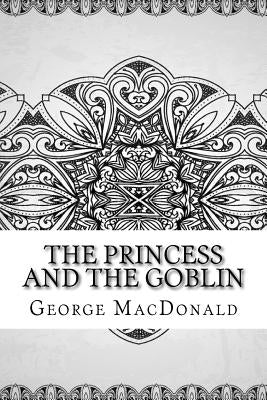 The Princess and the Goblin by MacDonald, George