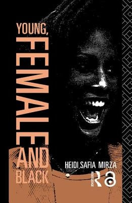 Young, Female and Black by Mirza, Heidi Safia