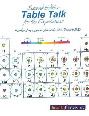 Table Talk for the Experienced: Further Conversations About the Ross Periodic Table by Ross, Jim