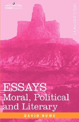 Essays: Moral, Political and Literary by Hume, David