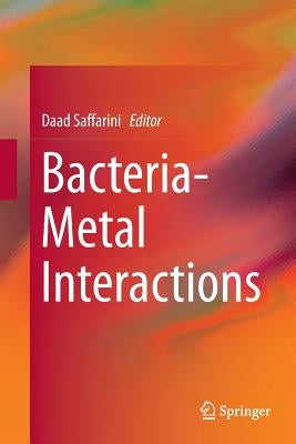 Bacteria-Metal Interactions by Saffarini, Daad