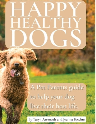 Happy Healthy Dogs by Arsenault, Taryn
