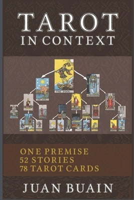 Tarot in Context: Learn Tarot Cards Contextually Through Stories by Buain, Juan