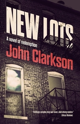 New Lots: A novel of redemption by Clarkson, John