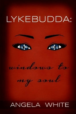 Lykebudda: Windows to my Soul: As The Budda Flows Volume II by Monroe, Kali T.