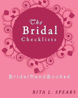 The Bridal checklists: The Portable guide Step-by-Step to organizing the bridal budget by Spears, Rita L.