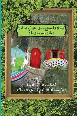 Tales of Mr. Snuggywhiskers: The Summer Tales by Crawford, L. H.