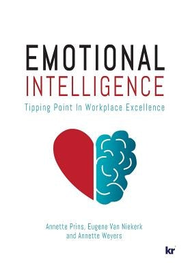 Emotional Intelligence: Tipping Point in Workplace Excellence by Prins, Annette