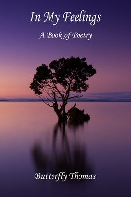 In My Feelings: A Book of Poetry by Thomas, Butterfly