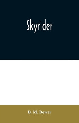 Skyrider by M. Bower, B.