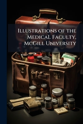 Illustrations of the MedicaL Faculty, McGill University by Anonymous