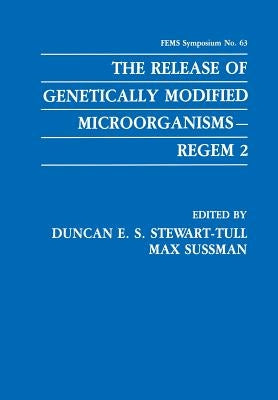 The Release of Genetically Modified Microorganisms--Regem 2 by Stewart-Tull, Duncan E. S.