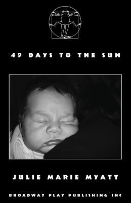 49 Days To The Sun by Myatt, Julie Marie