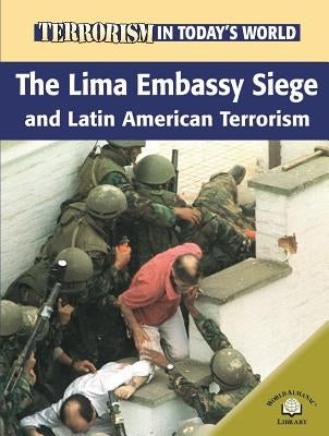 The Lima Embassy Siege and Latin American Terrorists by Brewer, Paul