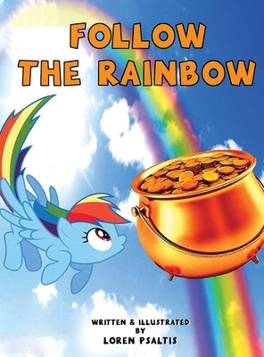 Follow The Rainbow by Psaltis, Loren