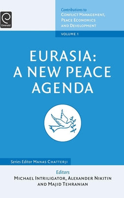 Eurasia: A New Peace Agenda by Intriligator, Michael D.
