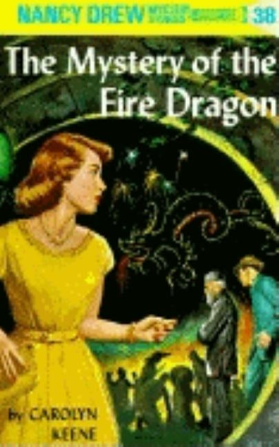 Nancy Drew 38: The Mystery of the Fire Dragon by Keene, Carolyn