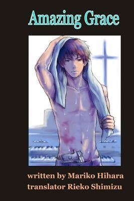 Amazing Grace: Yaoi Novel by Shimizu, Rieko