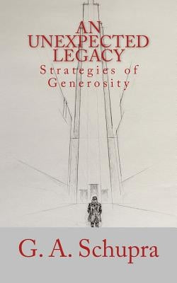 An Unexpected Legacy: Strategies of Generosity by Runyon, Daniel V.