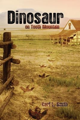 Dinosaur on Tooth Mountain by Smith, Carl L.
