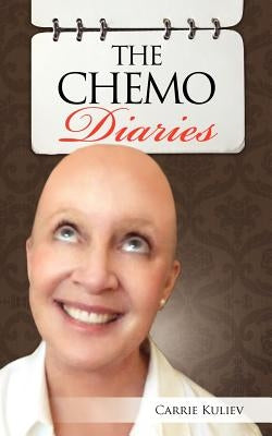The Chemo Diaries by Kuliev, Carrie