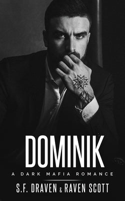 Dominik: A Dark Mafia Romance by Scott, Raven