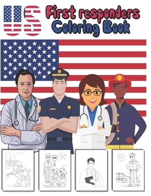 US first responders coloring book: for kids to show how grateful they are for the people who keep us safe everyday . by Green, Dan