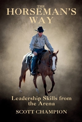 The Horseman's Way by Champion, Scott W.