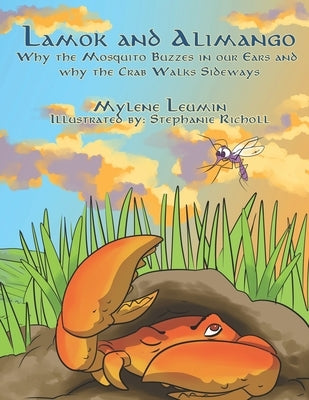 Lamok and Alimango: Why The Mosquito Buzzes In Our Ears And Why The Crab Walks Sideways by Leumin, Mylene