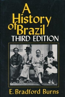 A History of Brazil by Burns, E. Bradford
