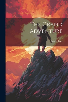 The Grand Adventure by Law, Robert