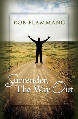 Surrender, The Way Out by Flammang, Rob