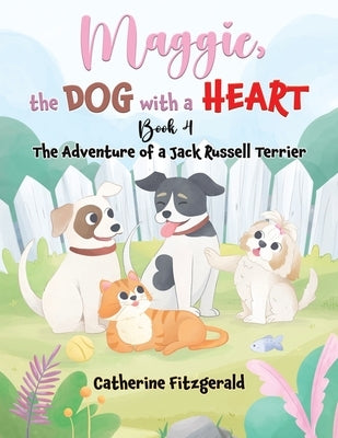 Maggie, the Dog with a Heart: Book 4 by Fitzgerald, Catherine